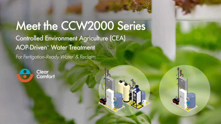 CCW2000 Series AOP-Driven Fertigation-Ready Water Clear Comfort